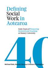 Defining Social Work in Aotearoa: Forty Years of Pioneering Research and Teaching at Massey University