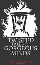 Twisted Tales for Gorgeous Minds