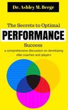 The Secrets to Optimal Performance Success: a comprehensive discussion on developing elite coaches and players