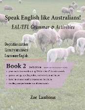 Speak English Like Australians! EAL/EFL Grammar & Activities Textbook 2