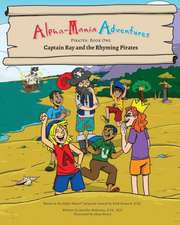 Alpha-Mania Adventures: Captain Ray and the Rhyming Pirates: A Rhyming Book