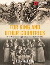 For King and Other Countries: The New Zealanders who Fought in Other Services in the First World War