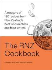 The RNZ Cookbook: A treasury of 180 recipes from New Zealands best-known chefs and food writers