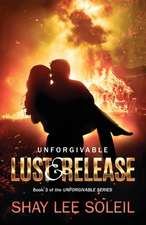 Unforgivable Lust & Release