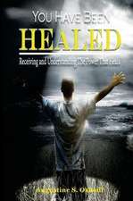 You Have Been Healed