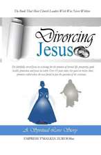 Divorcing Jesus