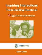 Inspiring Interactions Team Building Activity Handbook