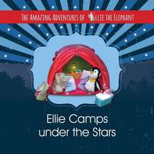 The Amazing Adventures of Ellie The Elephant - Ellie Camps under the Stars