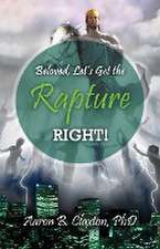 Beloved, Let's Get the Rapture Right!