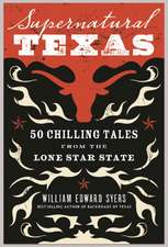 Supernatural Texas: 50 Chilling Tales from the Lone Star State