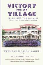 Victory for My Village: Fulfilling the Promise