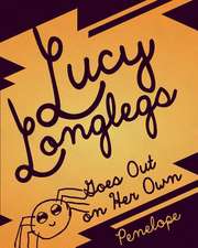 Lucy Longlegs Goes Out on Her Own