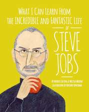 What I Can Learn from the Incredible and Fantastic Life of Steve Jobs