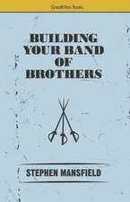 Building Your Band of Brothers