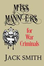 Miss Manners for War Criminals