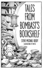 TALES FROM BOMBAST'S BOOKSHELF