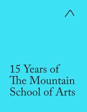 15 Years of The Mountain School of Arts (Special Edition)