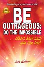 Be Outrageous