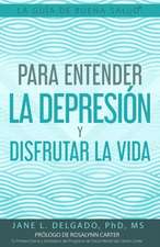 La Guía de Buena Salud(R) para Entender la Depresión y Disfrutar la Vida