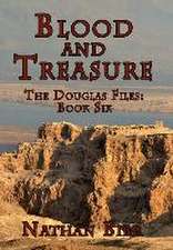 Blood and Treasure - The Douglas Files