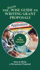 The Quick Wise Guide to Writing Grant Proposals