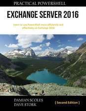 Practical PowerShell Exchange Server 2016