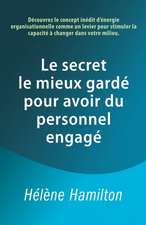 Le secret le mieux gardé pour avoir du personnel engagé