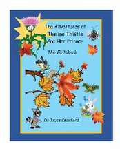 The Fifth Adventures of Thelma Thistle and Her Friends - The Fall Book: The Fall Book