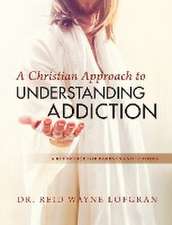 A Christian Approach to Understanding Addiction