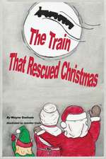 The Train That Rescued Christmas