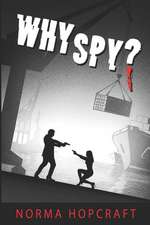 Hopcraft, N: Why Spy?