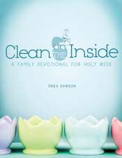 Clean on the Inside: A Family Devotional for Holy Week