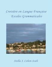 Croisière En Langue Française: Escales Grammaticales