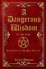 A Dangerous Wisdom: Gay Love Magic