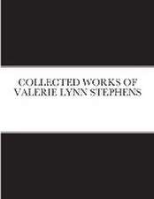 Collected Works of Valerie Lynn Stephens