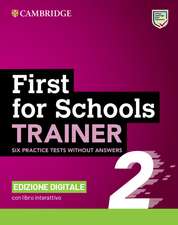 First for Schools Trainer 2 Six Practice Tests without Answers with Interactive BSmart eBook Edizione Digitale