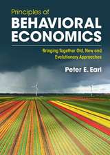 Principles of Behavioral Economics: Bringing Together Old, New and Evolutionary Approaches