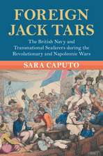 Foreign Jack Tars: The British Navy and Transnational Seafarers during the Revolutionary and Napoleonic Wars