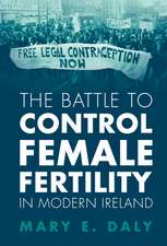 The Battle to Control Female Fertility in Modern Ireland