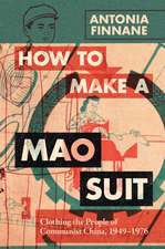 How to Make a Mao Suit: Clothing the People of Communist China, 1949–1976