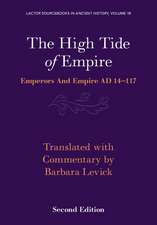 The High Tide of Empire: Emperors and Empire AD 14–117