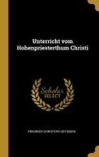 Unterricht vom Hohenpriesterthum Christi