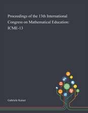 Proceedings of the 13th International Congress on Mathematical Education