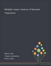 Multiple-Aspect Analysis of Semantic Trajectories