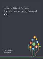 Cerf, V: Internet of Things. Information Processing in an In