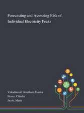 Vukadinovic Greetham, D: Forecasting and Assessing Risk of I