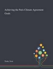 Teske, S: Achieving the Paris Climate Agreement Goals