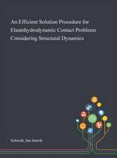 An Efficient Solution Procedure for Elastohydrodynamic Contact Problems Considering Structural Dynamics