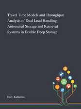 Travel Time Models and Throughput Analysis of Dual Load Handling Automated Storage and Retrieval Systems in Double Deep Storage