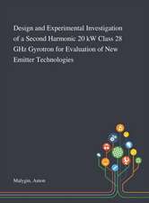 Design and Experimental Investigation of a Second Harmonic 20 KW Class 28 GHz Gyrotron for Evaluation of New Emitter Technologies